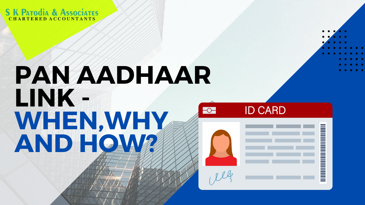“PAN Aadhaar link – When,Why and how?”